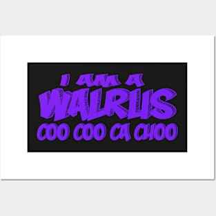 i AM A WALRUS Posters and Art